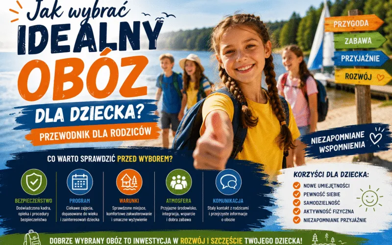 Jak wybrać idealny obóz dla dziecka? Przewodnik dla rodziców